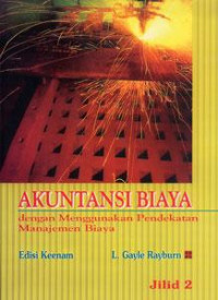 Image of AKUNTANSI BIAYA : DENGAN PENDEKATAN MANAJEMEN BIAYA JILID 2
