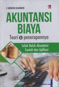 Image of AKUNTANSI BIAYA TEORI & PENERAPANNYA : SELUK BELUK AKUNTANSI CONTOH DAN APLIKASI