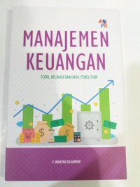 Image of MANAJEMEN KEUANGAN : Teori, Aplikasi dan Hasil Penelitian